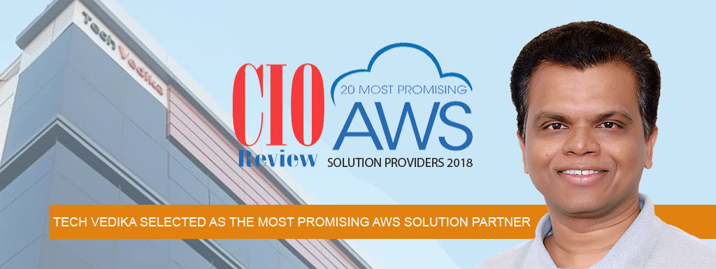 Tech Vedika Featured in CIO Review India amongst the top 20 most amazing AWS Service Providers