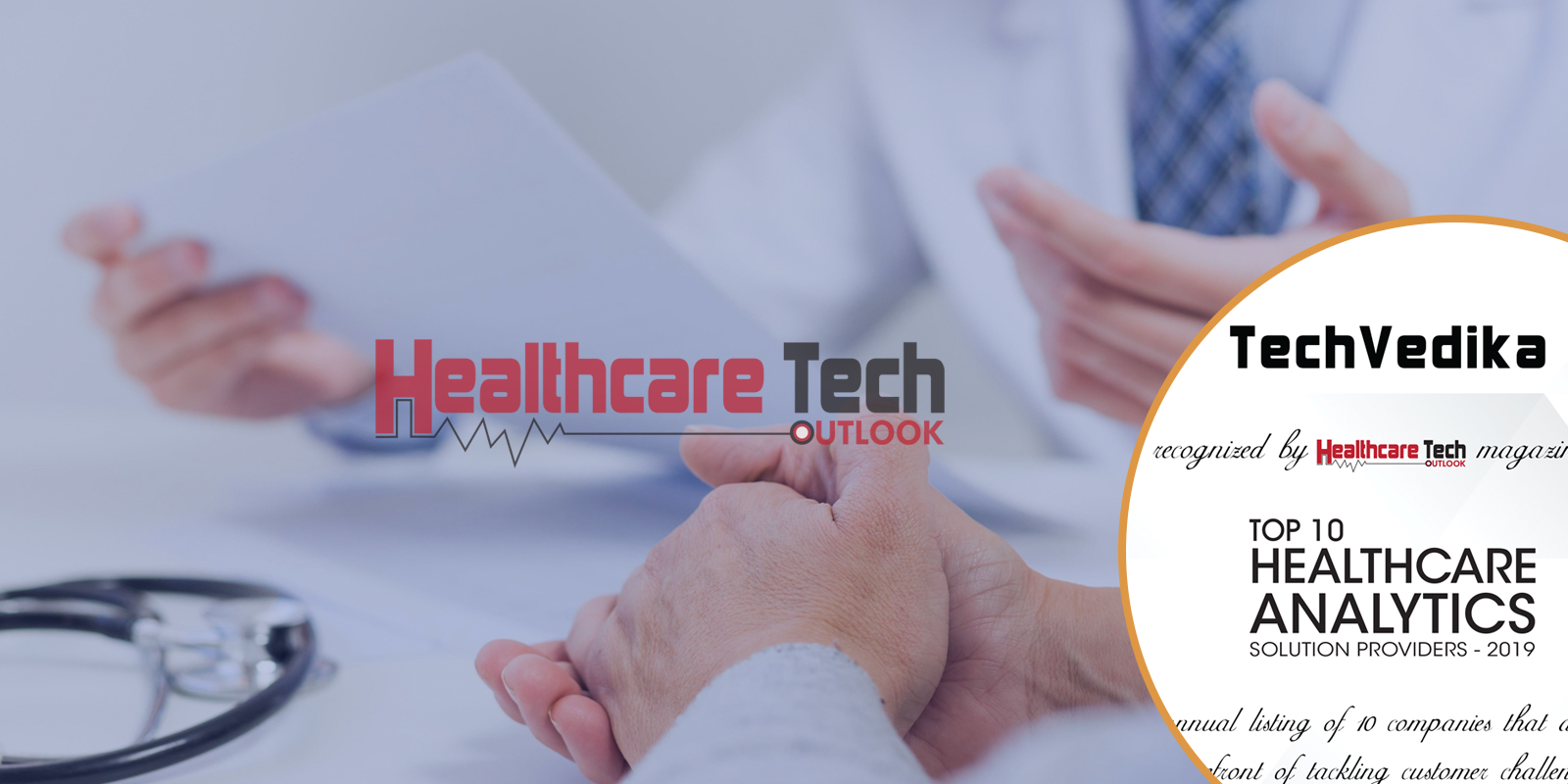 Healthcare Tech Outlook recognizes Tech Vedika as Top 10 Healthcare Analytics Solution Providers for 2019