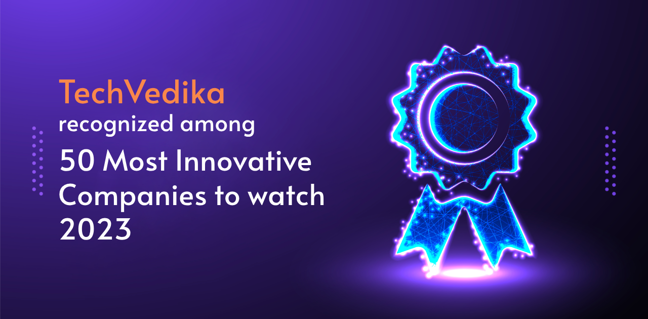 TechVedika Among Top 50 Innovative Companies 2023